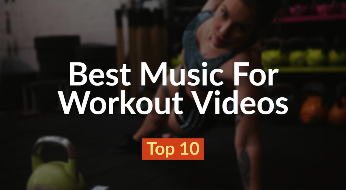 Best Music For Workout Videos - TunePocket