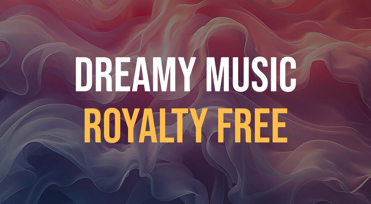 dreamy royalty free music