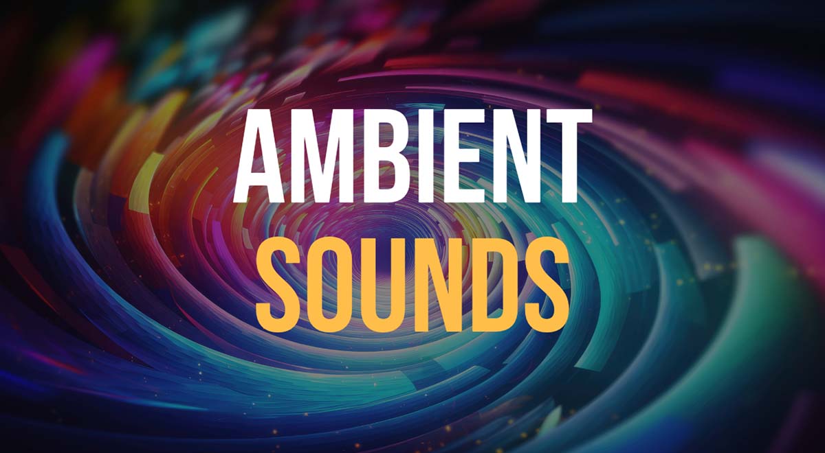 best ambient sounds