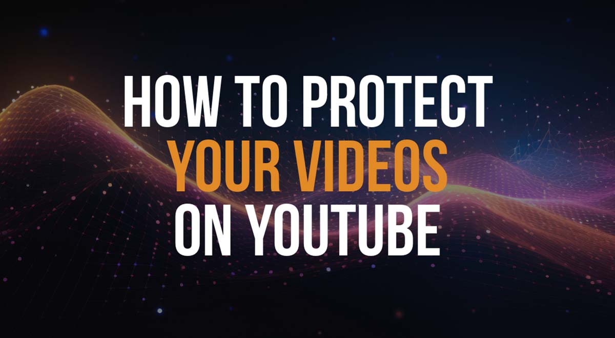 how to protect video on youtube when someone reuploaded it